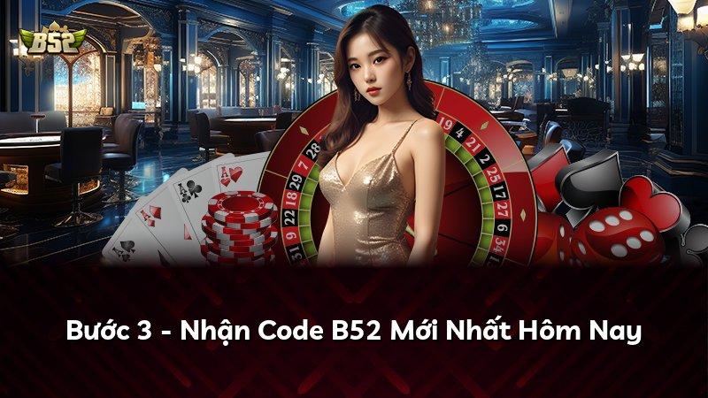 Bước 3 - Nhận Code B52 Mới Nhất Hôm Nay