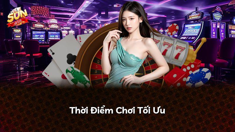 Thời Điểm Chơi Tối Ưu