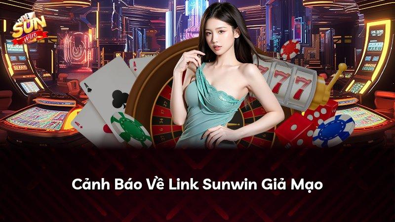 Cảnh Báo Về Link Sunwin Giả Mạo