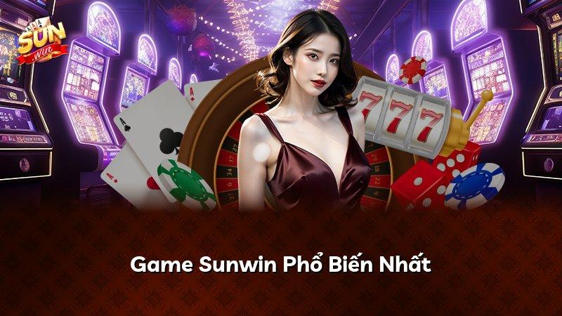 Game Sunwin Phổ Biến Nhất
