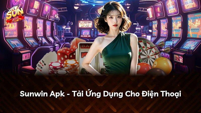 Sunwin Apk - Tải Ứng Dụng Cho Điện Thoại